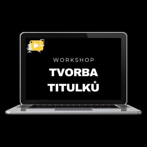 Akademie tvůrců workshop jak tvořit titulky do videí